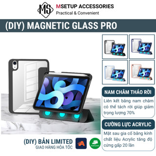 [DIY Bản Pro] Bao Da Ipad Magnetic Glass Shell, Phiên Bản Nam Châm Tháo Rời