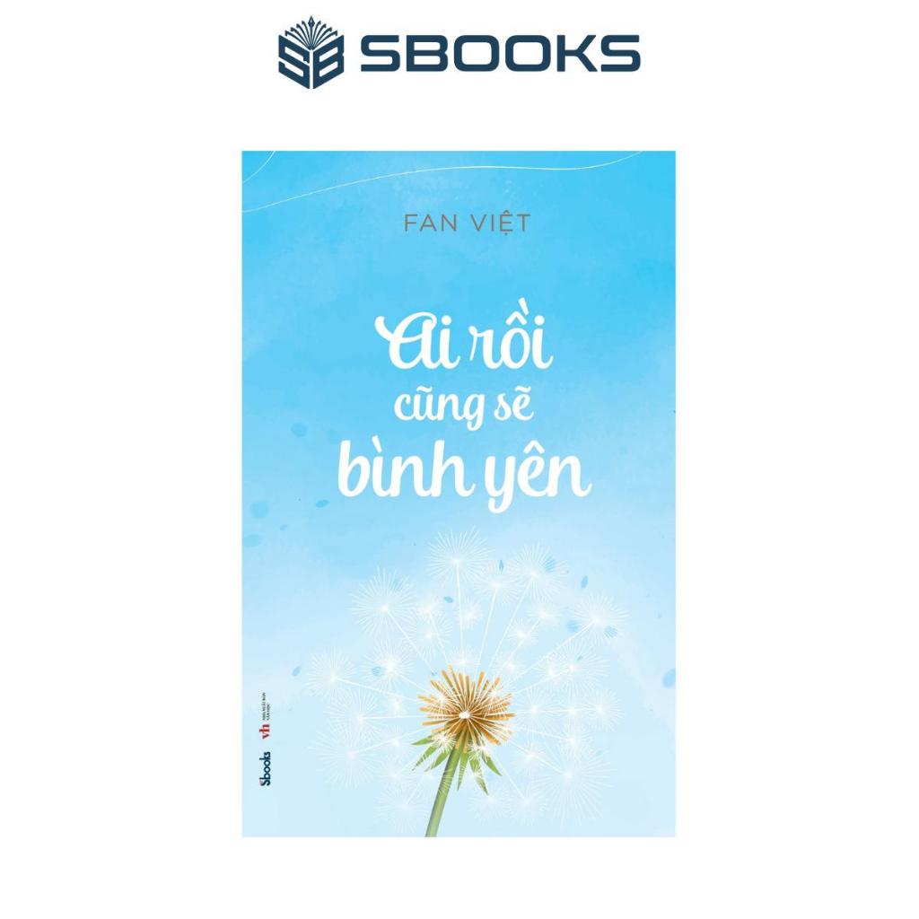Sách - Ai Rồi Cũng Sẽ Bình Yên - Sbooks
