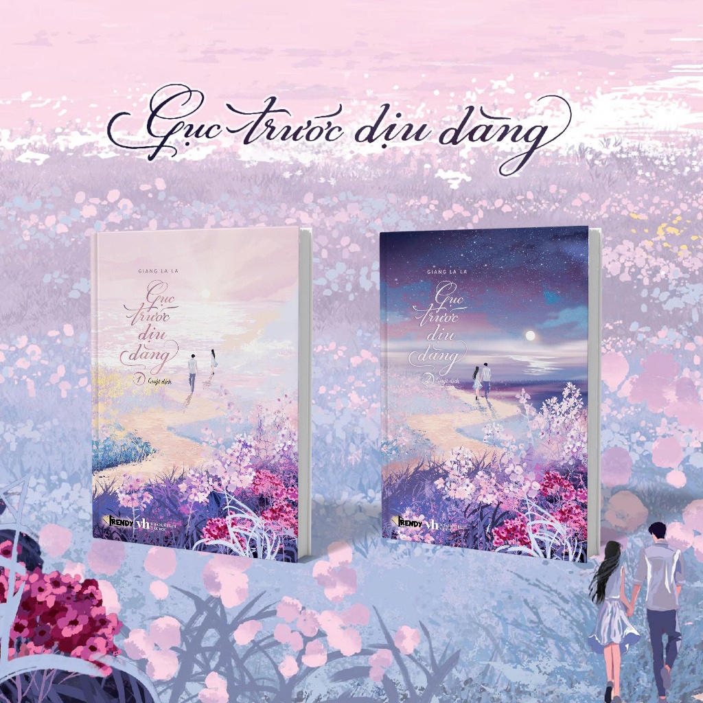 Sách Tiểu Thuyết Trung Quốc - Gục Trước Dịu Dàng (Trọn bộ) - Giang La La (Quýt dịch)