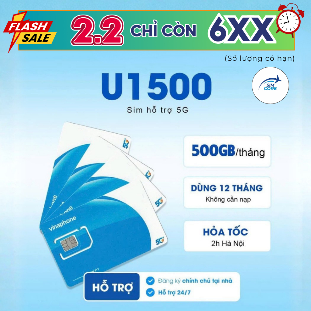 (5.5 Voucher 100k) Sim U1500 5G - có 500GB/Tháng dùng 12 tháng không cần nạp, có làm esim - SIMCORE
