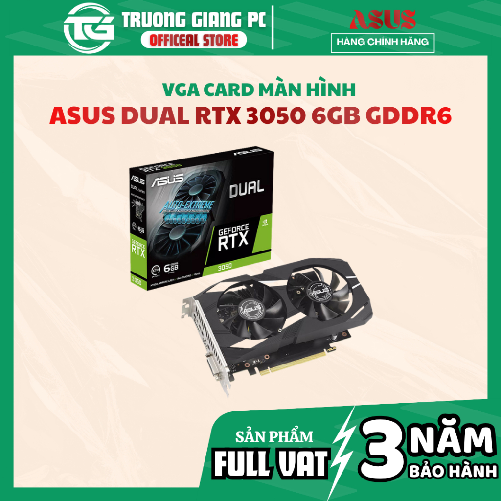 [NEW FULL VAT] VGA CARD MÀN HÌNH ASUS DUAL RTX 3050 6GB GDDR6 - CHÍNH HÃNG BẢO HÀNH 3 NĂM