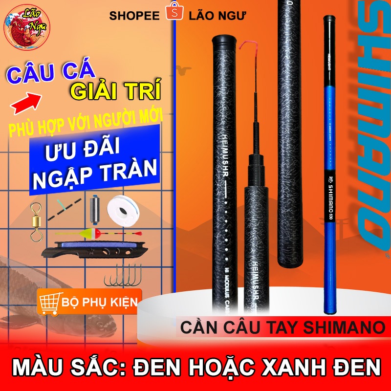 Cần Câu Tay SHIMANO Cacbon Cao Cấp - GIÁ SIÊU RẺ do Lão Ngư Phân Phối