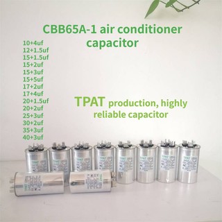 Tụ điện điều hòa không khí tpat cbb65a-1 10 + 4uf 12 + 1.5 uf 15 + 1.5 uf 15 + 2uf 15 + 3uf 15 + 5uf 17 + 2uf 17 + 4uf 20 + 1.5 uf 20 + 2uf 25 + 3uf 30 +2uf 35+3uf 40+ 3uf