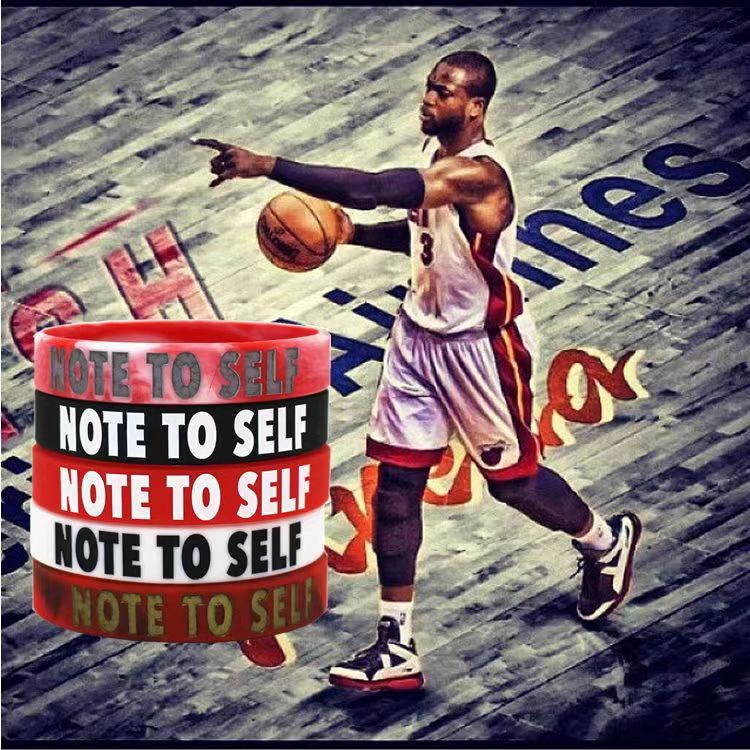Note TO SELF 2 Kích Thước Động Lực Dây Đeo Tay Dwyane Wade NBA Thể Thao Silicone Baller Ban Nhạc Bón