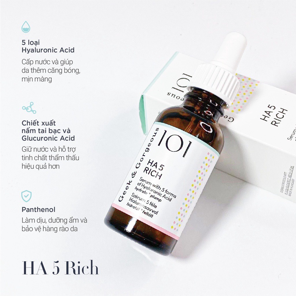 TINH CHẤT CẤP NƯỚC SÂU CHỨA HYALURONIC ACID HA 5 RICH GLOW GEEK & GORGEOUS 30ML