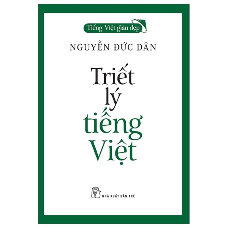 Sách - Triết Lý Tiếng Việt - Tiếng Việt Giàu Đẹp
