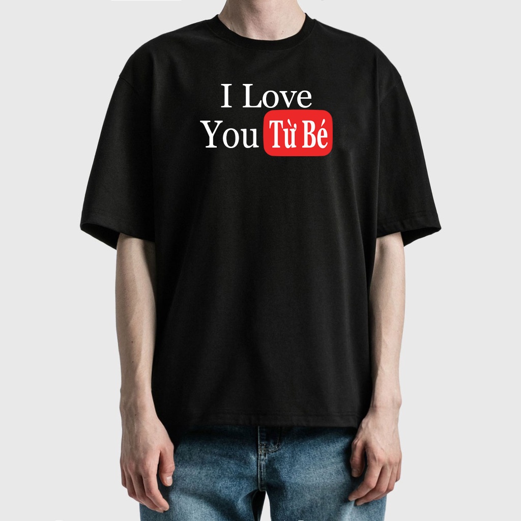 Áo Thun I Love You Từ Bé 100% Cotton Tay Lỡ Unisex - Đen/Trắng Cổ Tròn | Blackwork