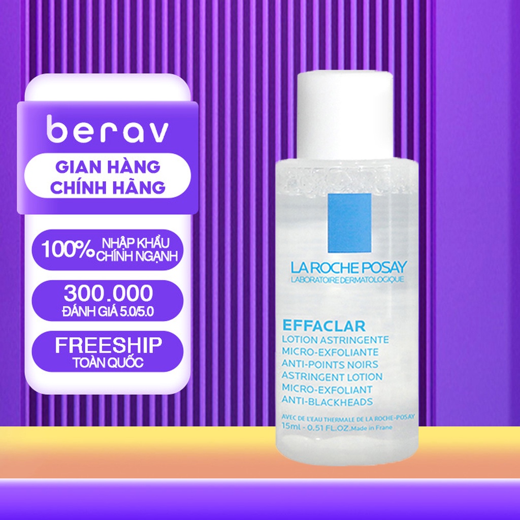 Nước cân bằng La Roche-Posay Effaclar Astringent Lotion giúp làm dịu da nhạy cảm 15ml
