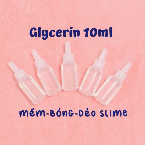 Glycerin Chiết 10ml Chất Làm Mềm Bóng Dẻo Cho Slime Trong - Nguyên Liệu Làm Slime