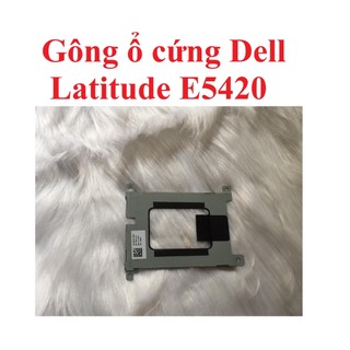 Thay thế gông ổ cứng dell e5420 - ổ cứng dell latitude e5420