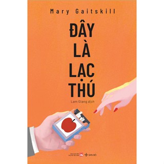 Sách Văn Học | Đây Là Lạc Thú | Mary Gaitskill | San Hô Books