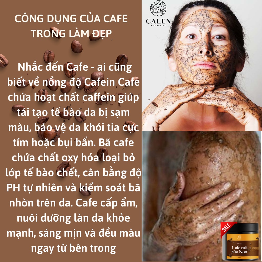 Tẩy tế bào chết, tẩy da chết,tắm trắng body Cafe Sữa Non dưỡng trắng da, se nhỏ lỗ chân lông hũ 200gram Calen Skincare