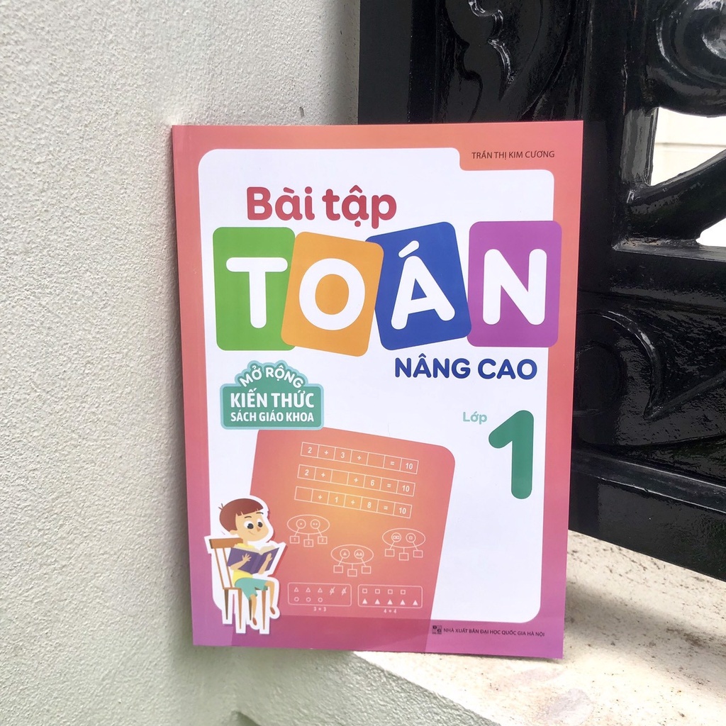 Sách - Bài Tập Toán Nâng Cao Lớp 1 - Mở Rộng Kiến Thức Sách Giáo Khoa