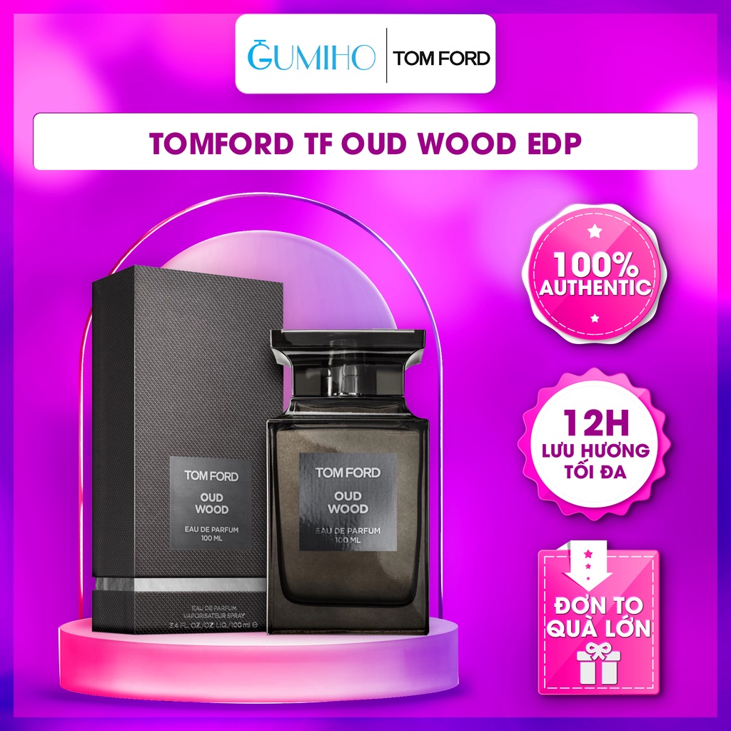 Nước hoa unisex nam nữ TomFord TF OUD Wood EDP , Tom Ford lưu hương lâu 8 - 12 giờ , chính hãng 100% - Gumihoperfume