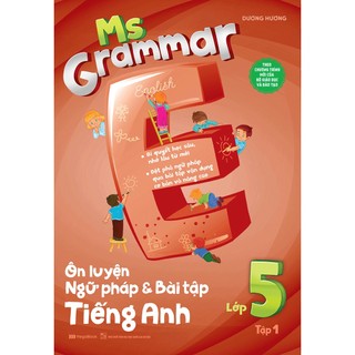 Sách - Ms Grammar - Ôn Luyện Ngữ Pháp Và Bài Tập Tiếng Anh Lớp 5 - Tập 1 - Megabook
