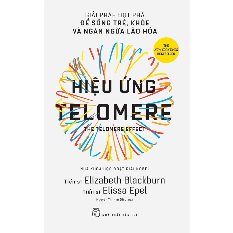 Sách-Hiệu Ứng Telomere: Giải Pháp Đột Phá Để Sống Trẻ, Khỏe Và Ngăn Ngừa Lão Hóa (NXB Trẻ)