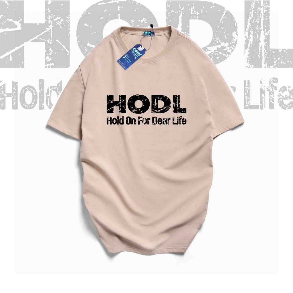 Áo thun cao cấp HODL ON FOR DEAR LIFE. Bitcoin, Binance, Hold, holder, Cointshirt