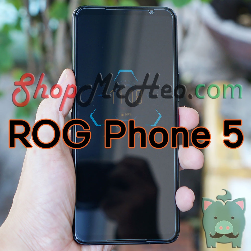Dán Kính Cường Lực ASUS ROG Phone 6 Pro - ROG 6 - ROG Phone 5 - ROG Phone 3 - ROG Phone 2