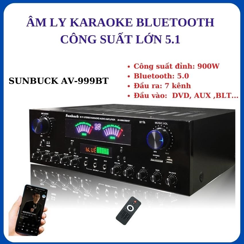 Âm ly karaoke Sunbuck 999BT, amly karaoke công suất lớn 1000W, Amly đa kênh, dàn âm thanh rạp hát tại nhà