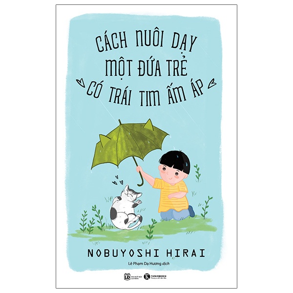 Sách - Cách Nuôi Dạy Một Đứa Trẻ Có Trái Tim Ấm Áp