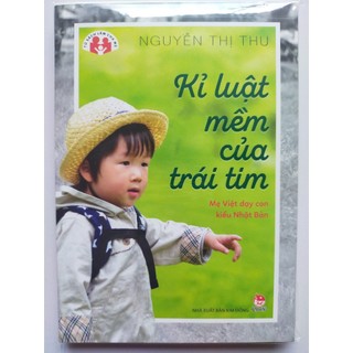 Sách kỷ luật mềm của trái tim mẹ việt dạy con kiểu nhật bản