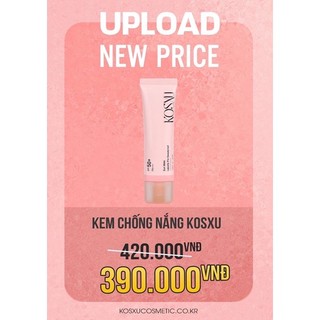 KEM CHỐNG NẮNG KOSXU HÀN QUỐC [CHÍNH HÃNG] + Kèm Quà
