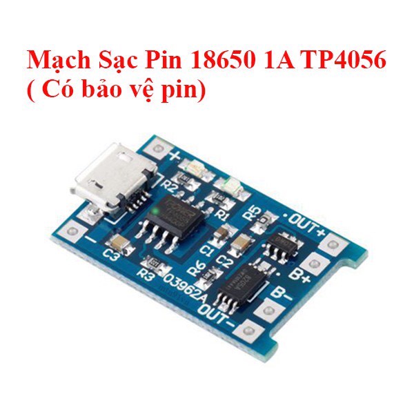 Mạch Sạc Pin TP4056 - Sạc Pin Lithium 18650 - Lion 3V7- 4V2 CÓ BẢO VỆ PIN