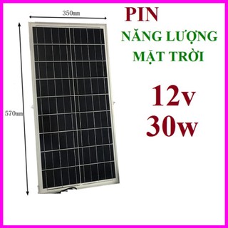 Tốt rẻ tấm pin 35 x 67cm năng lượng mặt trời 30w, 35w - 12v sạc bình hoặc 18v chinhc