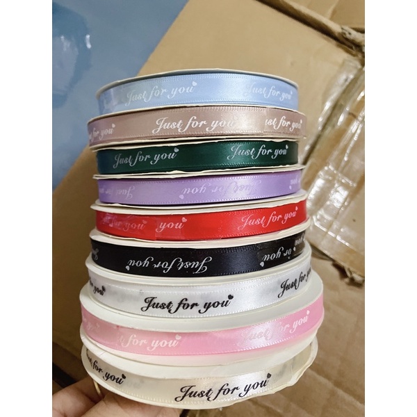Ruy băng lụa bản 1cm, dài 45m in chữ just for you