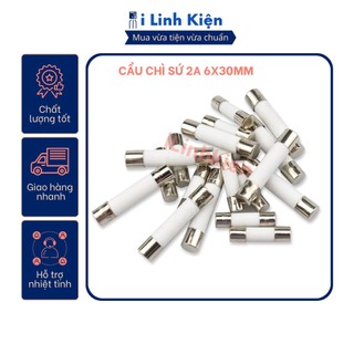Cầu chì sứ 2A 6x30mm túi 10 con.