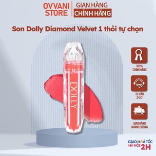 Son Dolly Diamond Velvet - Son môi chính hãng lì, mịn, mềm, sang chảnh 1 thỏi màu tự chọn Ovvani
