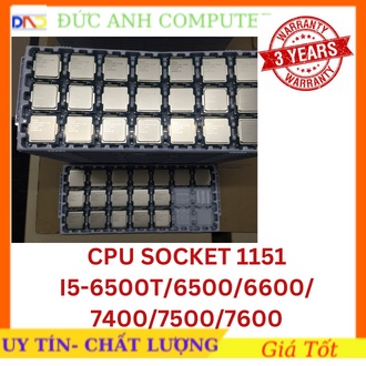 CPU ⚡Free Ship⚡ CPU 1151 Dòng I5-6500T/6500/6600/7400/7500/7600 - Bảo Hành 3 NĂM 1 Đổi 1, KO FAN, BH THEO SERI+TEM