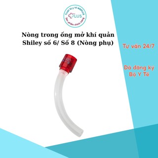 Nòng trong ống mở khí quản Shiley số 6/ Số 8