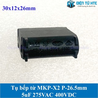 Tụ bếp từ mkp-x2 5uf 275vac 400vdc pitch 26.5mm đen size 30x12x26mm