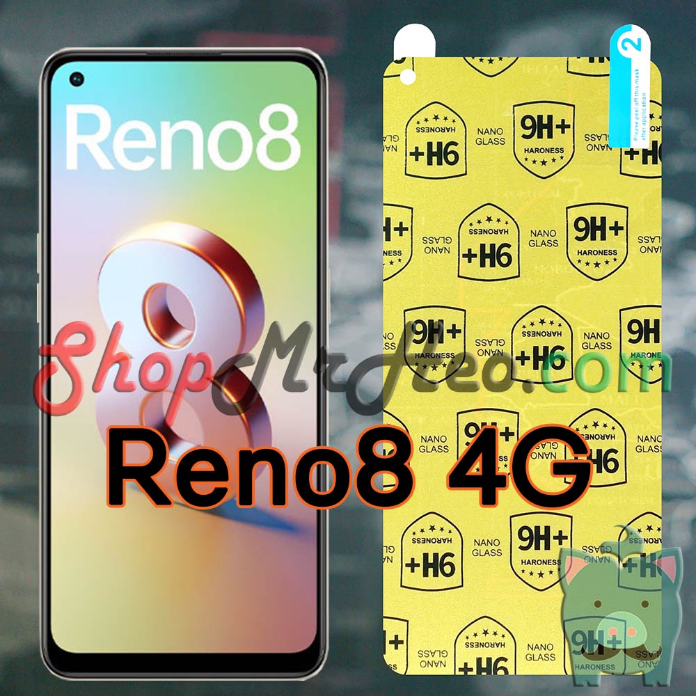Dán Cường Lực Nano Dẻo Oppo Reno8 Z - Reno8 5G/4G - Reno7 5G/4G/7 Z - Reno6 - Reno6 Z - Reno5 5G - Reno4