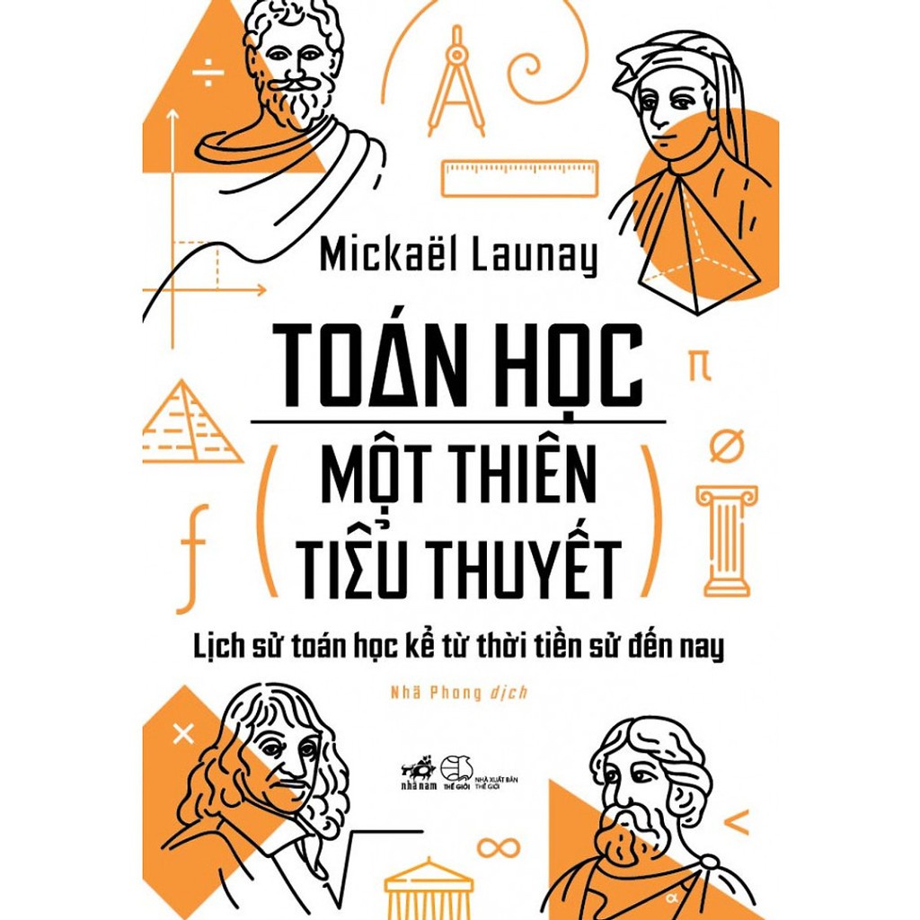 Sách - Toán học một thiên tiểu thuyết - Lịch sử toán học kể từ thời tiền sử đến nay