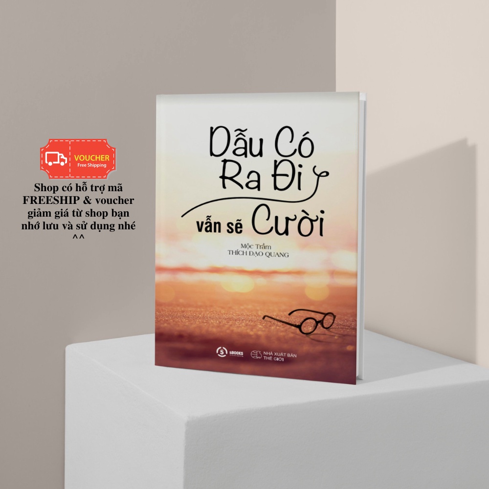 Sách - Dẫu có ra đi vẫn sẽ cười (Mộc Trầm Thích Đạo Quang)
