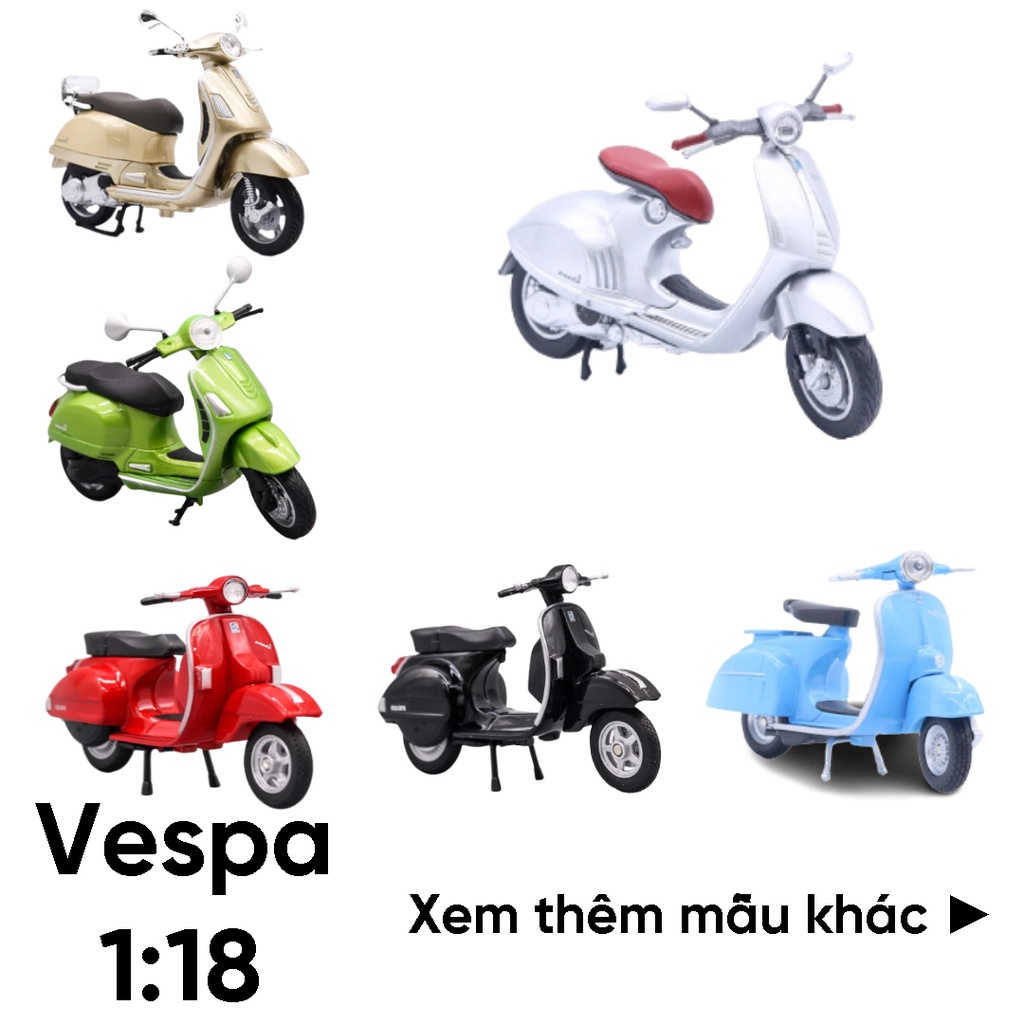 Mô hình xe các mẫu Vespa tỉ lệ 1:18 bằng kim loại 7171