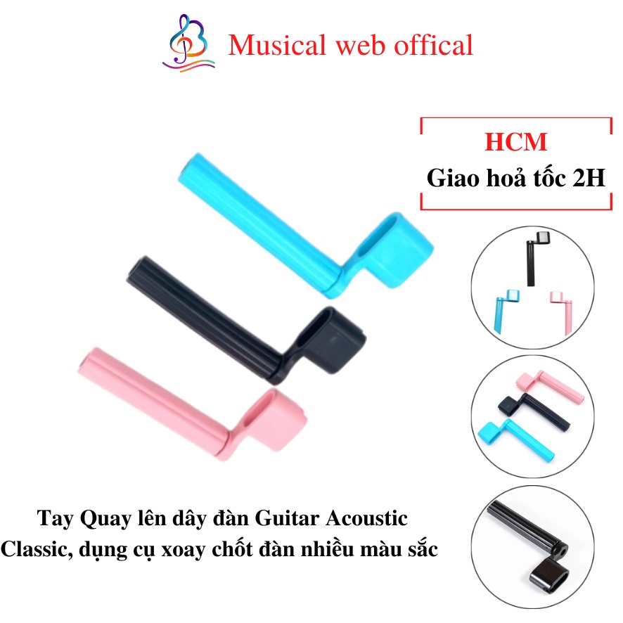 Tay Quay lên dây đàn Guitar Acoustic Classic, dụng cụ xoay chốt đàn nhiều màu sắc chất lượng Musical Web