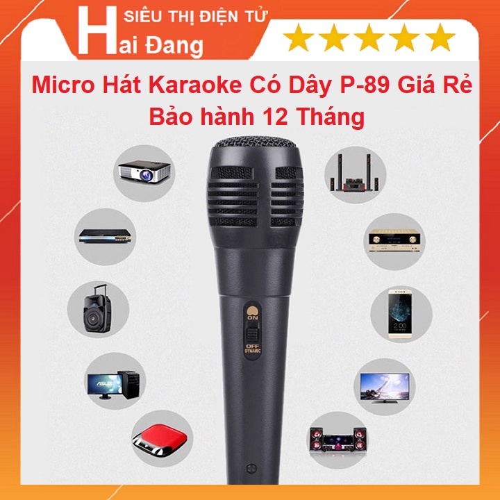 Micro Có Dây Hát Karaoke, Mic P89 Giá Rẻ Dùng Cho Tất Cả Các Loa Kéo - Loa Hát Karaoke Mini - Mixer - Amply - Trợ Giảng