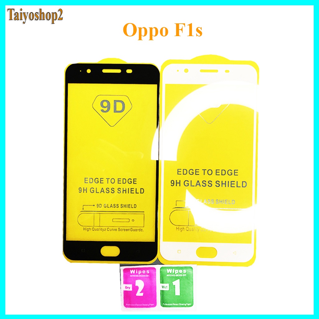 "Kính cường lực OPPO F1s " Full màn hình, Ảnh thực shop tự chụp, tặng kèm bộ giấy lau kính taiyoshop2