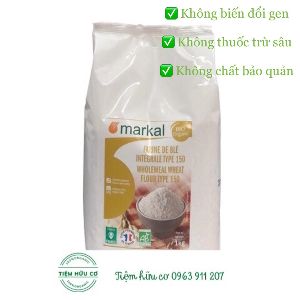 Bột mì nguyên cám hữu cơ T150 Markal 1kg/500G-date:11/2023(Tiệm hữu cơ)