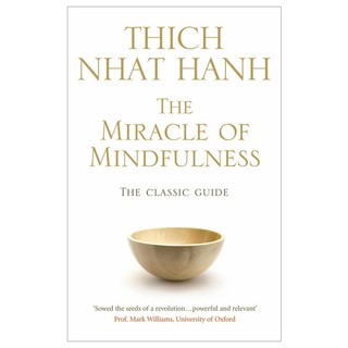 Sách Ngoại Văn - The Miracle Of Mindfulness: The Classic Guide