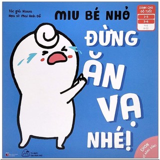 Sách - Ehon Kỹ Năng Sống - Miu Bé Nhỏ - Đừng Ăn Vạ Nhé! (Dành Cho Độ Tuổi 1-6)