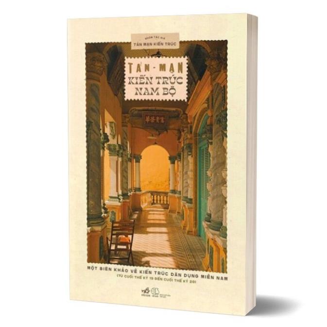 Sách - Tản Mạn Kiến Trúc Nam Bộ ( Nhã Nam )