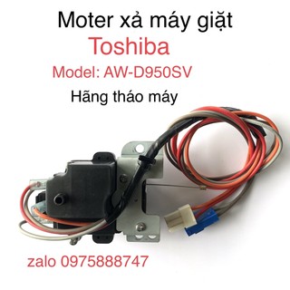 Moter xả máy giặt toshiba model: aw-d950sv