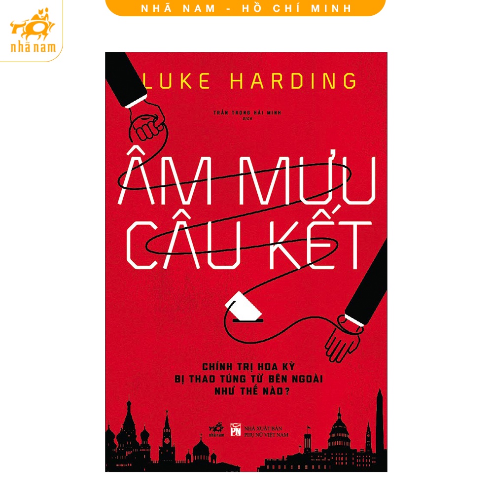 Sách - Âm mưu câu kết: Chính trị Hoa Kỳ bị thao túng từ bên ngoài như thế nào? (Nhã Nam HCM)