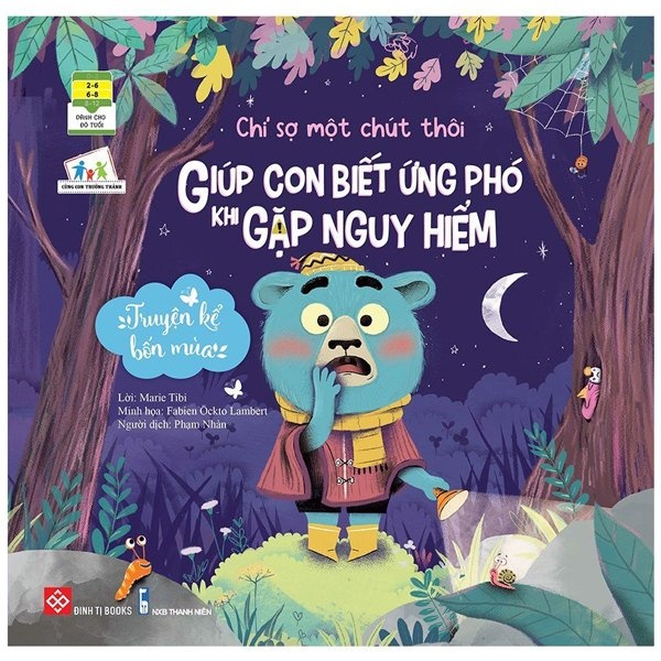 SÁCH - Truyện kể bốn mùa - Chỉ sợ một chút thôi - Giúp con biết ứng phó khi gặp nguy hiểm