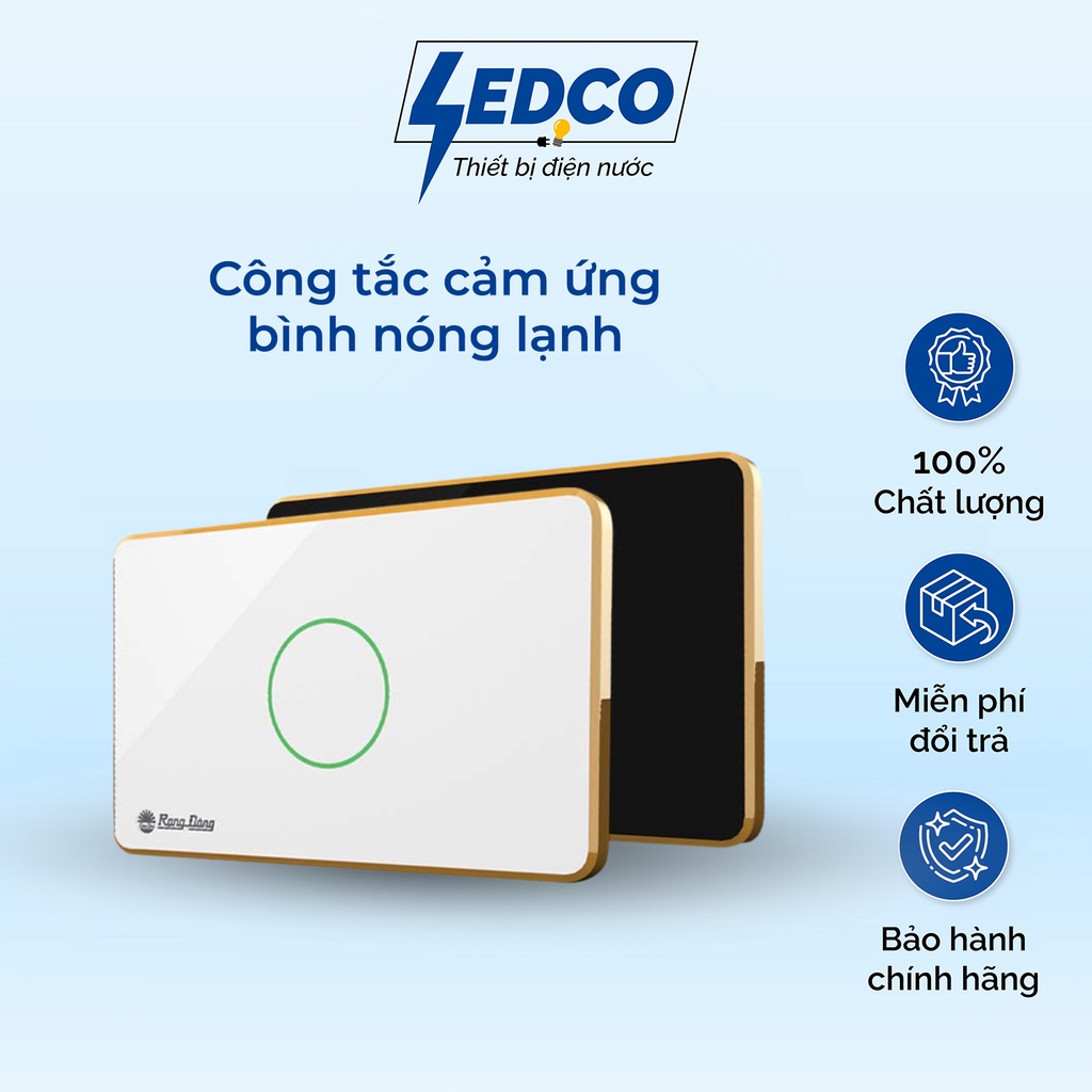 Công Tắc Cảm Ứng Bình Nóng Lạnh Rạng Đông Mặt Cường Lực Chống Xước, Chống Nước - Thiết bị điện nước Ledco