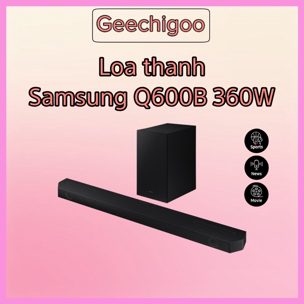 Loa Thanh Soundbar Samsung HW-Q600B 3.1.2 360W Hàng Chính Hãng 100% Bảo Hành 12 Tháng